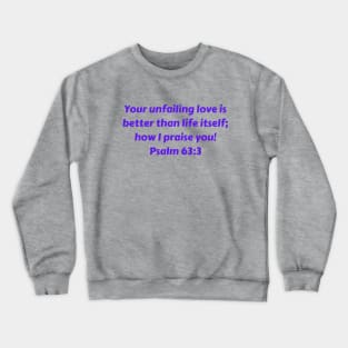 Bible Verse Psalm 63:3 Crewneck Sweatshirt